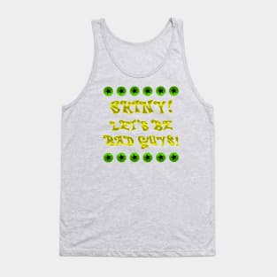 Let's Be Bad Guys! Tank Top